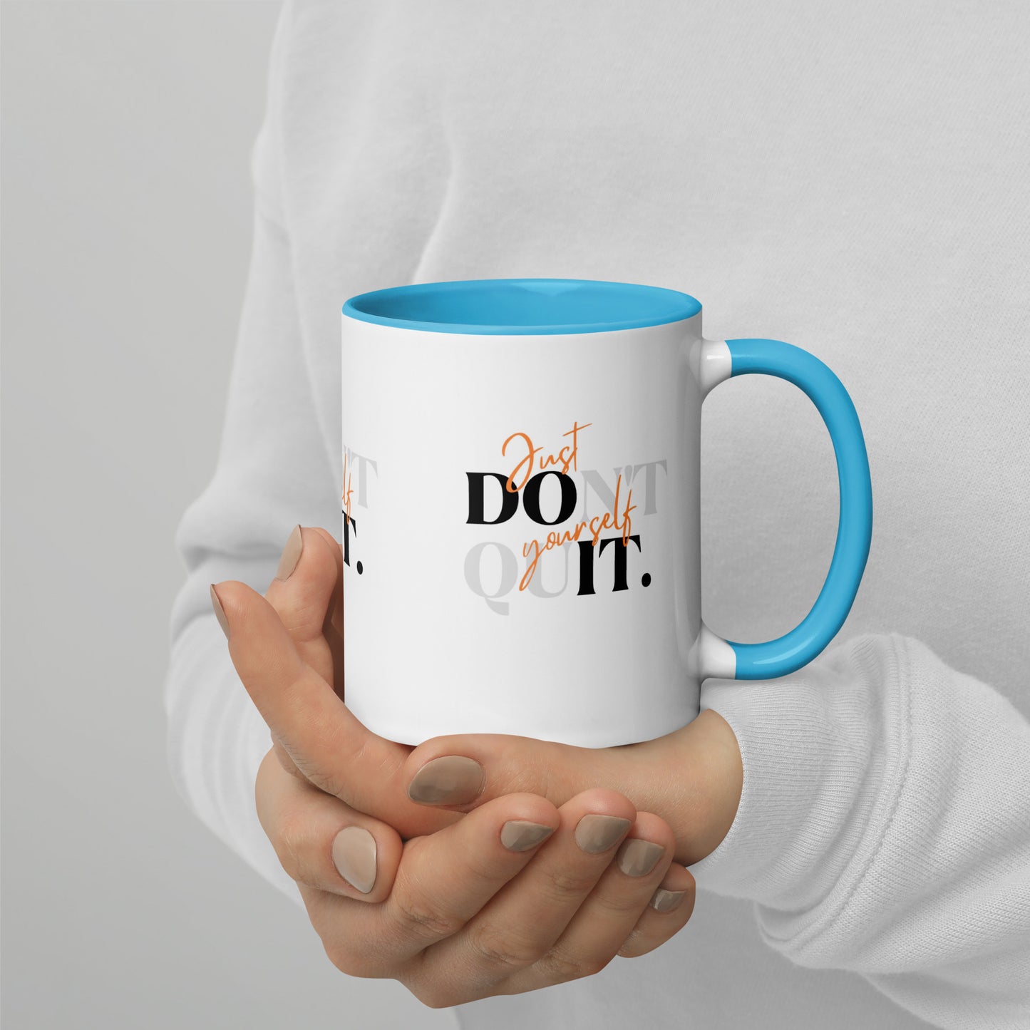 Mug with Color Inside Just Do it Yourself & Just Dont quit design