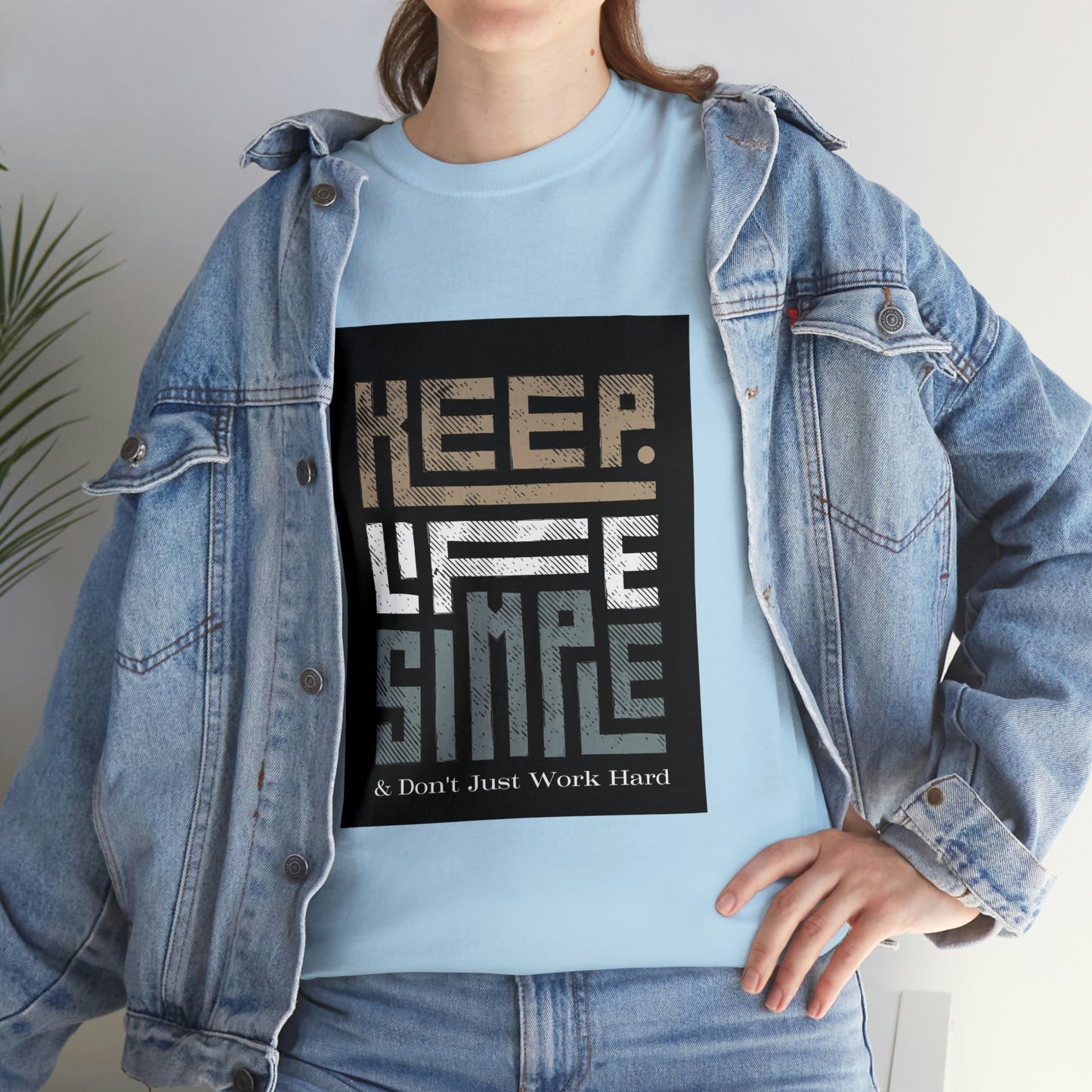 Unisex Heavy Cotton Tee Keep TShirt - Keep Life Simple & Don't Just Work Hard (Shipping from USA)