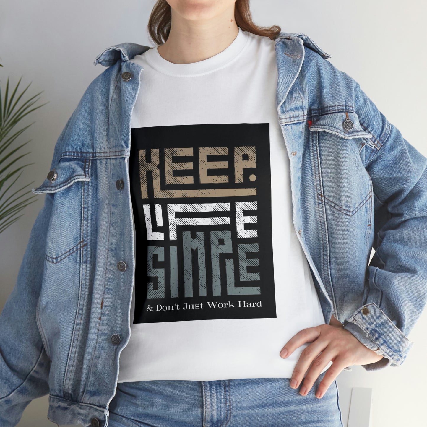 Unisex Heavy Cotton Tee Keep TShirt - Keep Life Simple & Don't Just Work Hard (Shipping from USA)