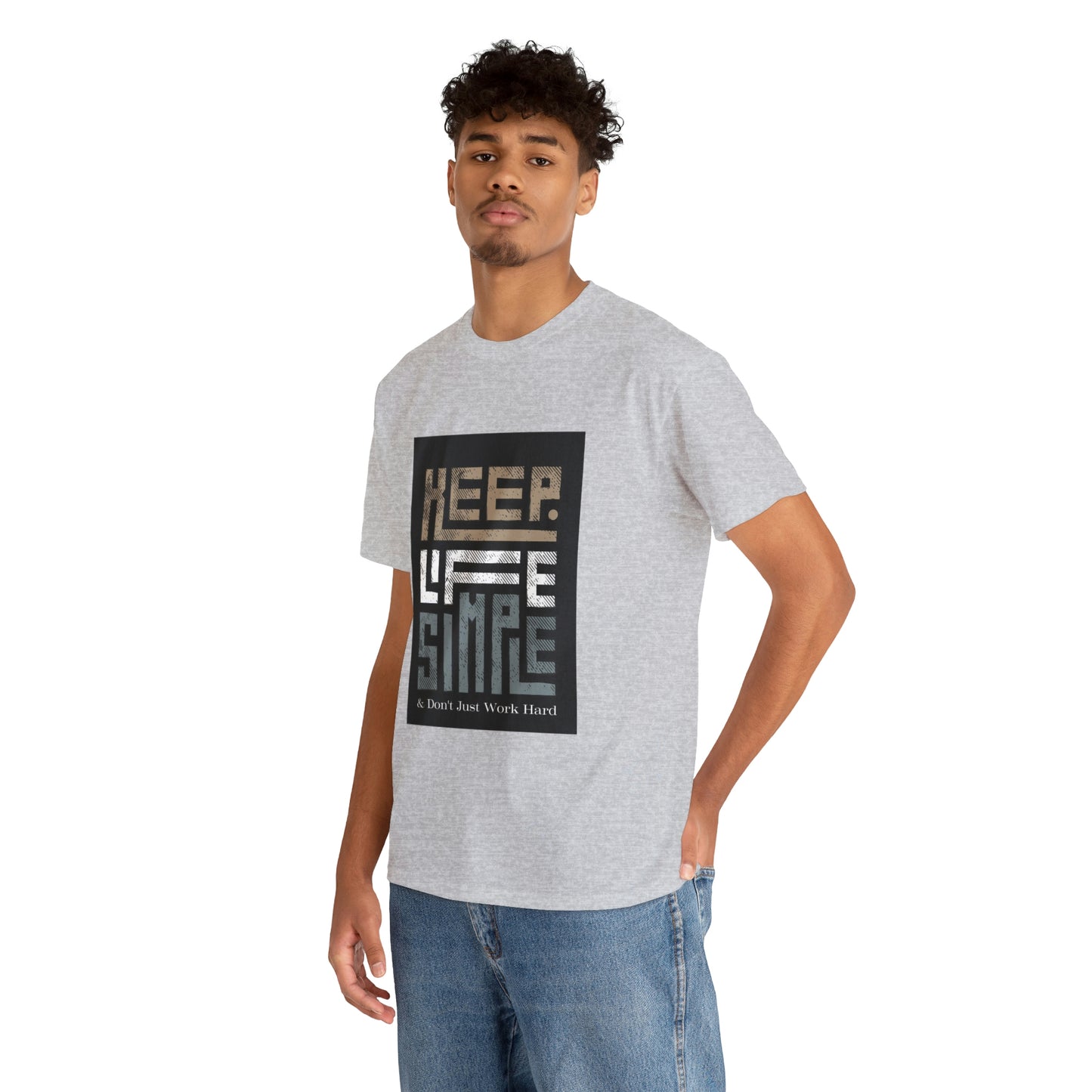 Unisex Heavy Cotton Tee Keep TShirt - Keep Life Simple & Don't Just Work Hard (Shipping from USA)