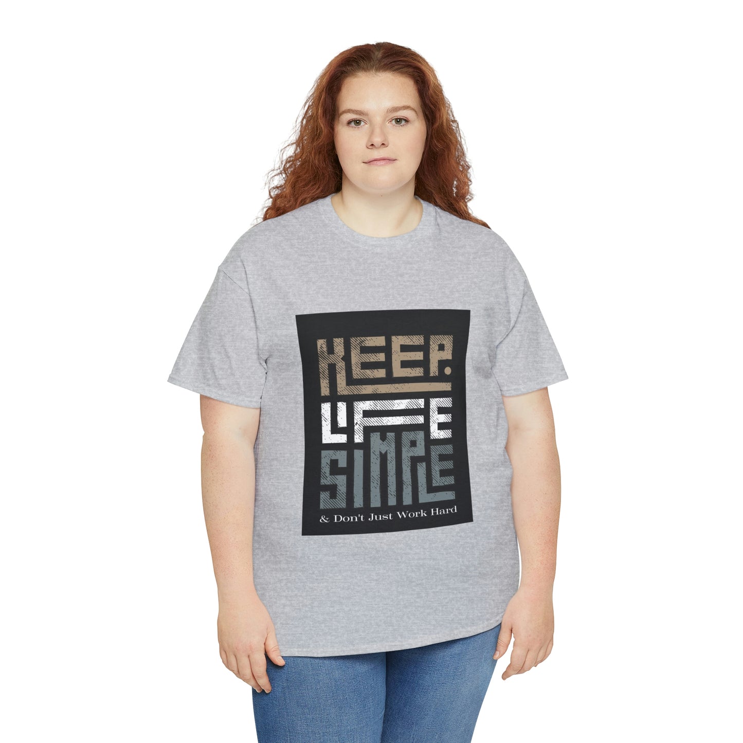 Unisex Heavy Cotton Tee Keep TShirt - Keep Life Simple & Don't Just Work Hard (Shipping from USA)