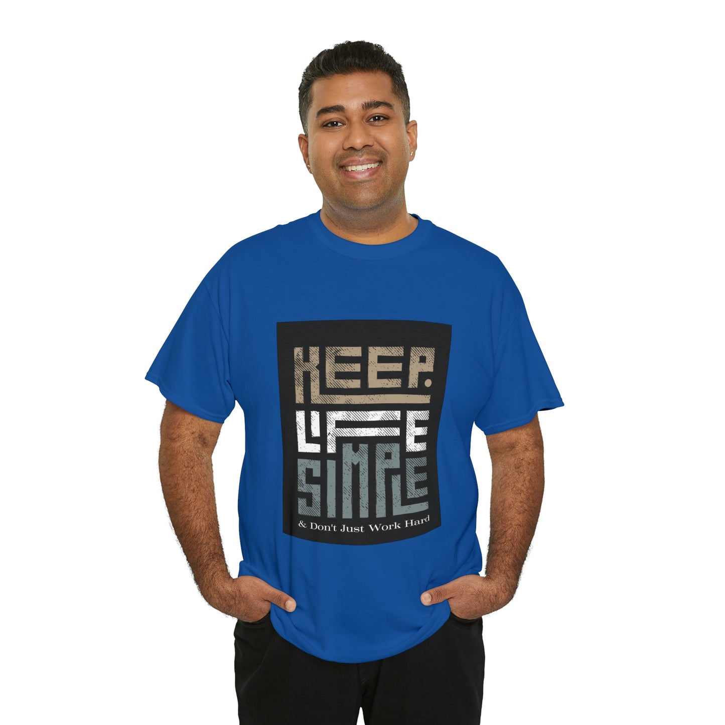 Unisex Heavy Cotton Tee Keep TShirt - Keep Life Simple & Don't Just Work Hard (Shipping from USA)